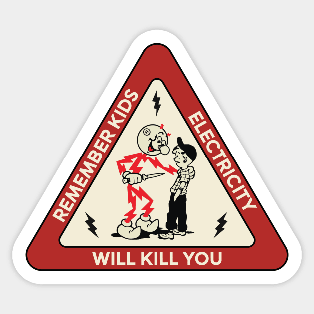 Remember Kids Electricity Will Kill You Sticker by Space Club